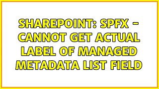 Sharepoint: SPFX - cannot get actual label of managed metadata list field