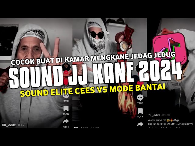 DJ SOUND ELITE CEES V5 JJ KANE FULL BASS MENGKANE JEDAG JEDUG VIRAL TIKTOK TERBARU 2024 class=