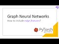How to use edge features in Graph Neural Networks (and PyTorch Geometric)