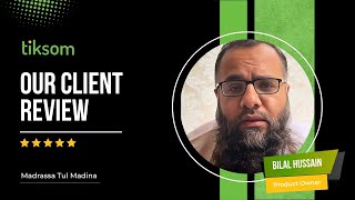 Client Testimonial: Bilal Hussain on Madrassa Tul Madina EdTech Solution