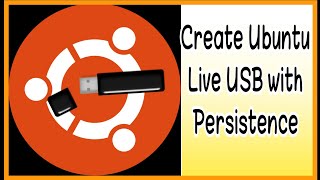 how to create ubuntu usb with persistent storage | creating ubuntu live usb with persistent storage