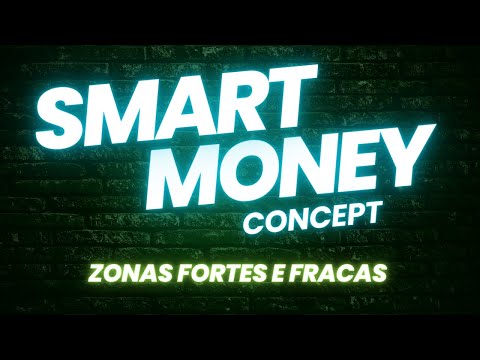 SMART MONEY CONCEPT - SMC - ZONAS FORTES E FRACAS