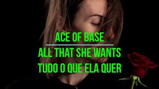 The Best Ace Of Base/All That She Wants(Tradução)