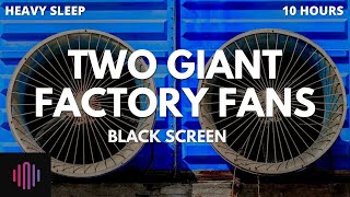 Fan sounds for sleeping  / Two Giant factory fan sounds with a black screen   10 hours