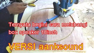 Membuat Lubang Speaker 18inch Mudah Dan Cepat Youtube
