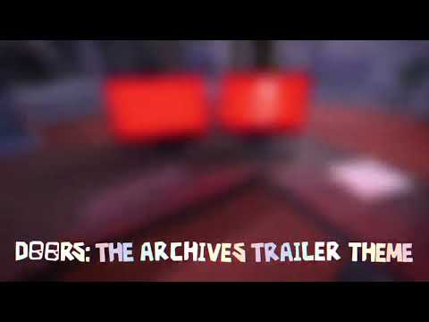 DOORS: THE ARCHIVES TRAILER THEME