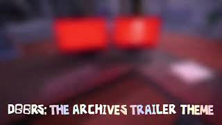 DOORS: THE ARCHIVES TRAILER THEME