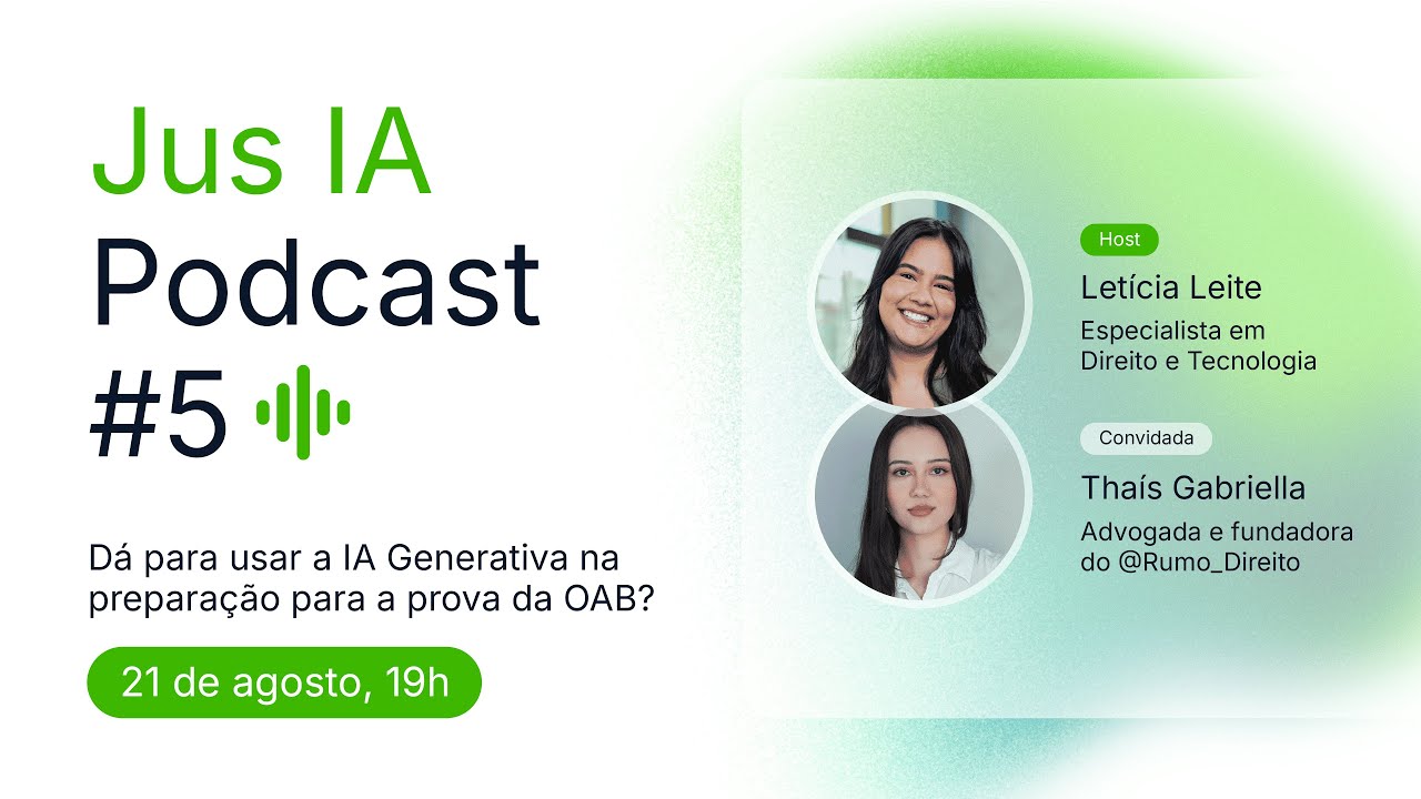 Dá para usar a IA Generativa na preparação para a prova da OAB? | Jus IA Podcast #5