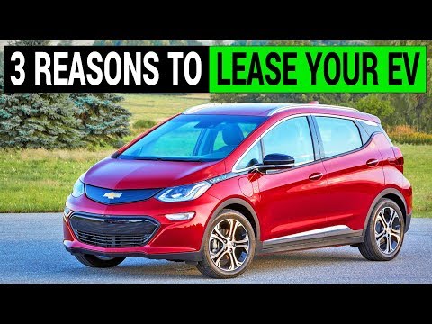 3 Reasons Why You Should Lease, not Buy, Your Electric Car