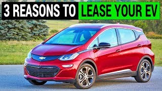 3 Reasons Why You Should Lease, not Buy, Your Electric Car