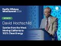 Keynote: Moving CA to 100% Clean Energy - David Hochschild | Pacific Offshore Wind Summit 2024