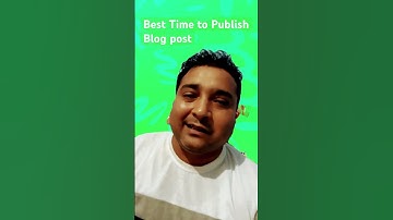 Best time to publish Blog Post #blog
