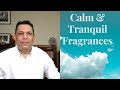 Top 10 Calm and Tranquil Fragrances Episode # 261