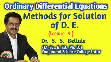 Math | Ordinary Differential Equations | Methods for the Soln  | Lect. 3 | Dr. S. S. Bellale | DSCL