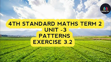 Samacheer kalvi - class 4 - Maths -Term 2 - Unit 3 - Patterns - With answers - 4th std Maths - Ex3.2