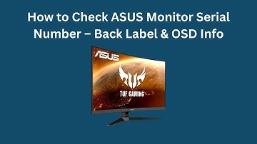How to Check ASUS Monitor Serial Number – Back Label & OSD Info
