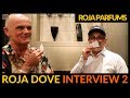 Interviewing Roja Dove of Roja Parfums In Milan, Italy