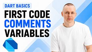 Dart Basics | First Code, Comments & Variables