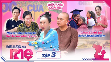 ĐIỀU ƯỚC CỦA MẸ | TẬP 3: Anh Đức-Anh Phạm rơi lệ trước cô bé 15 tuổi đang làm trụ cột trong gia đình