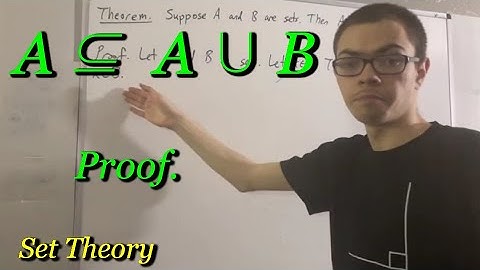 Prove that A ⊆ A ∪ B [ILIEKMATHPHYSICS]