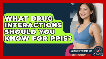 What Drug Interactions Should You Know For PPIs? - Acid Reflux Support Hub