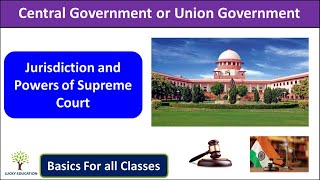 Jurisdictions and Powers of Supreme Court- Central Government - Political Science