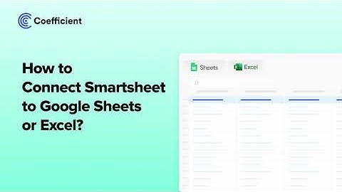 How to Connect Smartsheet to Google Sheets or Excel