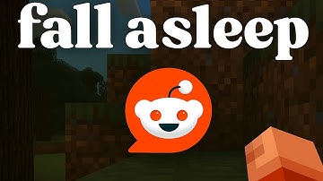 fall asleep while i play minecraft and read reddit stories (again)