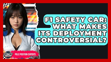 F1 Safety Car: What Makes Its Deployment Controversial? - Pole Position Experts
