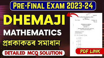 Pre-Final Exam 2023-24 | Dhemaji District | Mathematics Paper Solution | HSLC 2024 | Let