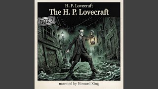 Chapter 4 - Part 1 - The H. P. Lovecraft - Box 3