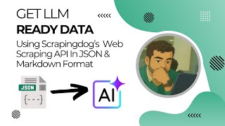 Get LLM Ready Data Using Scrapingdog Web Scraping API (Output in JSON/Markdown)