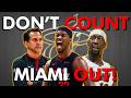 The NBA CAN’T Count Out The Miami Heat…