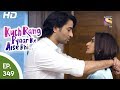 Kuch rang pyar ke aise bhi         ep 349  30th june 2017