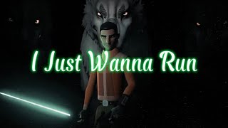 I Just Wanna Run | Star Wars Rebels Edit | Ezra Bridger