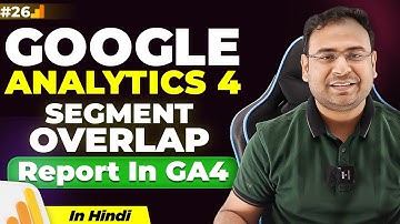 Google Analytics 4 Course | Segment Overlap Report Analysis| Part#26 | UmarTazkeer