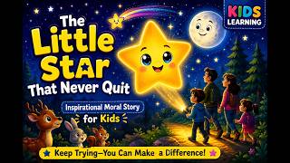 The Little Star That Never Quit | Inspirational Moral Story for Kids | Bedtime Story | Kids Learning