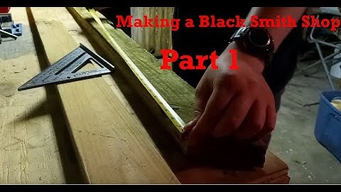 Blacksmith Shop: Part 1; Preparation