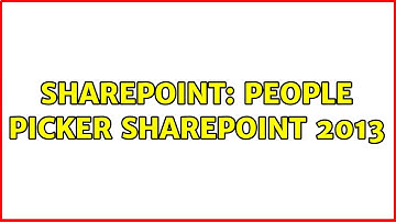 Sharepoint: People Picker SharePoint 2013 (2 Solutions!!)