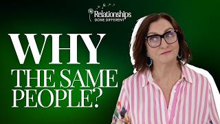 Why Do You Keep Repeating the Same Relationship Pattern