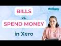 Bills vs Spend Money in Xero: the rule that keeps your records clean