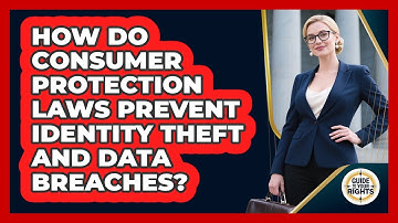 How Do Consumer Protection Laws Prevent Identity Theft And Data Breaches? - Guide To Your Rights