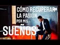 ¿Cómo recuperar mi pasión?