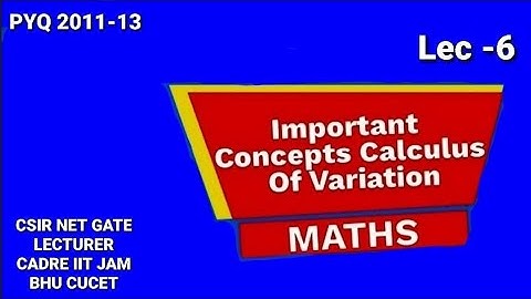 Calculus  of Variation  PYQ  for Csir Net //GATE//LECTURER CADRE//IIT JAM//BHU//CUCET