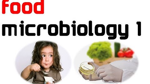 Food Microbiology lecture 1 | food processing and poisoning