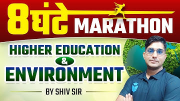 8 Hours Marathon | NTA UCG NET 2022 Higher Education & Environment by Shiv Sir