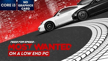 NFS Most Wanted (2012) on Low End PC | NO Graphics Card | i3