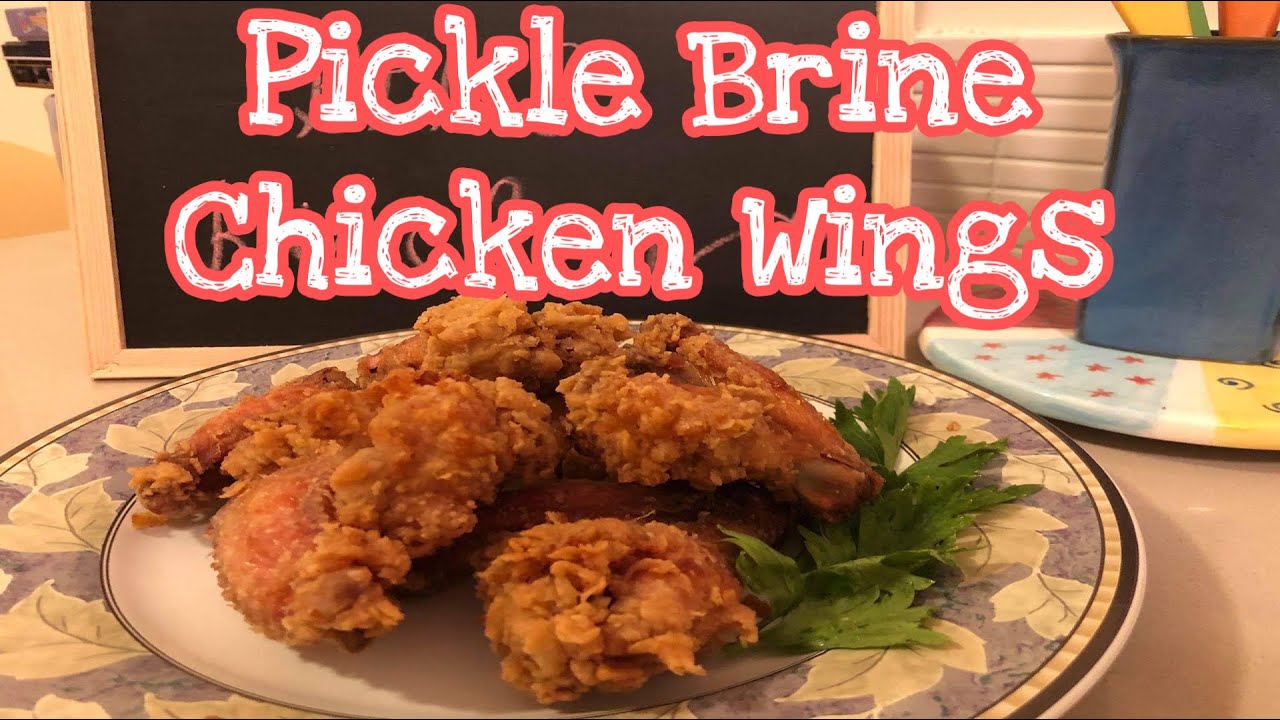 Pickle Brine Chicken Wings/ Fried Chicken Wings YouTube