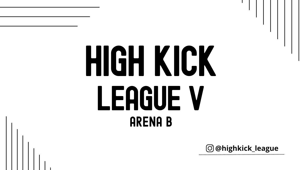 HIGH KICK LEAGUE V Arena B