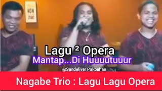 LAGU - LAGU OPERA : NAGABE TRIO